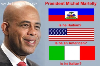 Do you think Michel Martelly is Haitian, American or Italian
