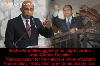Michel Martelly giving sign that he will Parton Jean Claude Duvalier