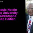 Dr. Louis Noisin, Cap-Haitien