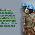 UN troops rotation from Africa suspended to prevent Ebola in Haiti