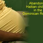 Haitian mothers abandoning children in hospital in Dominican Republic
