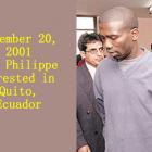 December 20, 2001 Guy Philippe arrested in Quito, Ecuador