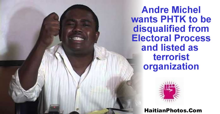 Andre Michel wants PHTK disqualified, listed as terrorist organization
