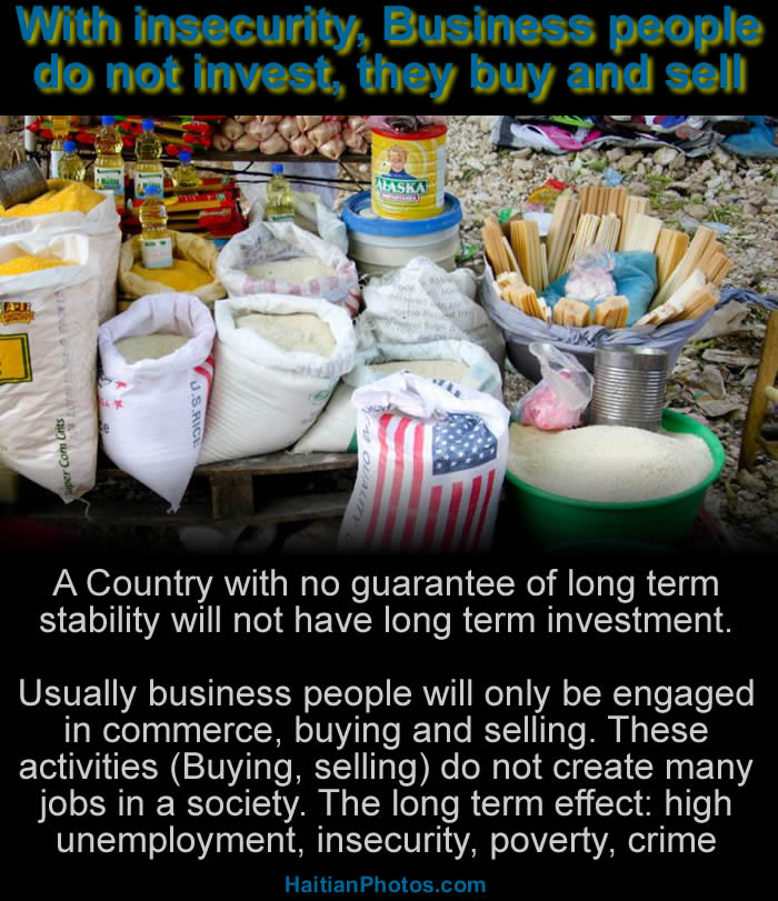 With insecurity, Business people do not invest, but buy and sell