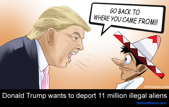 Donald Trump wants to deport 11 million illegal aliens
